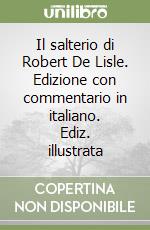 Il salterio di Robert De Lisle. Edizione con commentario in italiano. Ediz. illustrata libro