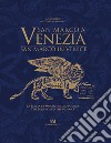 San Marco a Venezia. La piazza e i mosaici della basilica-San Marco in Venice. The Square and the mosaics. Ediz. illustrata libro