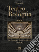 Teatro Comunale di Bologna. Ediz. italiana e inglese libro