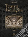 Teatro Comunale di Bologna. Ediz. italiana e inglese libro