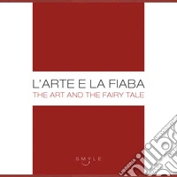 L'arte e la fiaba. Smyle. Ediz. multilingue libro