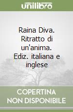 Raina Diva. Ritratto di un'anima. Ediz. italiana e inglese