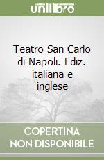 Teatro San Carlo di Napoli. Ediz. italiana e inglese libro