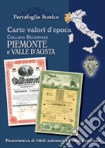 Carte valori d'epoca. Piemonte Valle d'Aosta libro