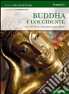Buddha e l'Occidente. Per una via di liberazione della mente libro