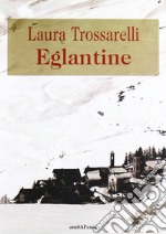 Eglantine libro