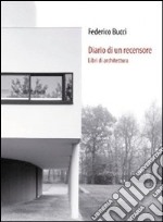 Diario di un recensore. Libri di architettura libro