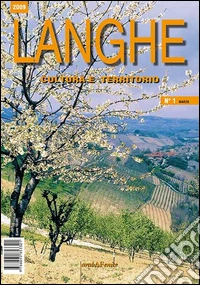 Langhe. Cultura e territorio (2009). Vol. 1 libro