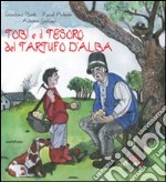 Tobi e il tesoro del tartufo d'Alba libro