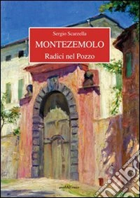 Montezemolo. Radici nel Pozzo libro