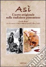 Asi. L'aceto artigianale nella tradizione piemontese libro