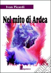 Nel mito di Ardea libro