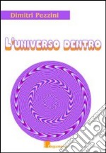 L'universo dentro libro