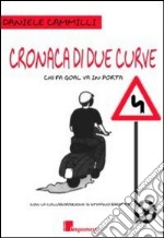 Cronaca di due curve. Chi fa goal va in porta libro