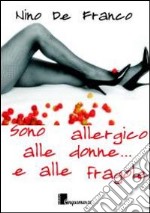 Sono allergico alle donne... e alle fragole libro