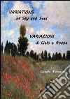 Variations of sky and soul-Variazioni di cielo e anima. Ediz. bilingue libro di Messelodi Claudia