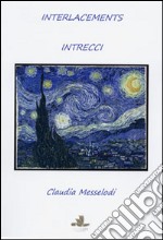 Interlacements-Intrecci. Ediz. bilingue libro