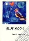 Blue moon. Testo inglese a fronte libro