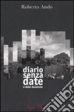 Diario senza date o della delazione libro