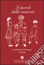 Le parole dalla memoria. Poeti dialettali di Mesagne. Antologia libro