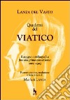 Quaderni del Viatico. Rassegna autobiografica fino alla prima conversione anno 1925 libro