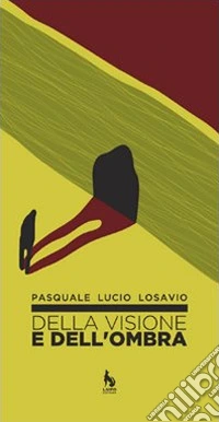 Della visione e dell'ombra libro