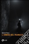 L'ombra del maniaco libro