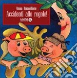 Accidenti alle regole! Ediz. illustrata libro