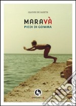 Maravà. Piedi di gomma. Con CD Audio libro