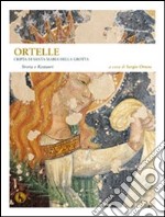 Ortelle. Cripta di Santa Maria della Grotta. Storia e restauri libro