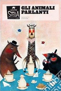 Unduetrestella. Gli animali parlanti. Ediz. illustrata libro