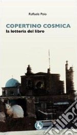 Copertino cosmica. La lotteria del libro libro