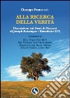 Alla ricerca della verità. Discussioni sul Gesù di Nazaret di Joseph Ratzinger-Benedetto XVI libro