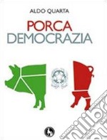 Porca democrazia libro