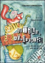 Attila e Adalberta... e chi più ne ha più ne metta. Ediz. illustrata libro