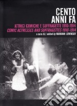 Cento anni fa. Irresistibili attrici comiche 1910-14. Con DVD