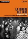 La febbre del fare. Bologna 1945-1980. Con DVD libro