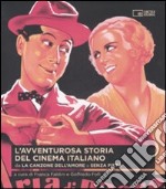 L'avventurosa storia del cinema italiano. Vol. 1: Da «La canzone dell'amore» a «Senza pietà» libro