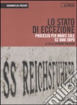 Lo stato di eccezione. Processo per Monte Sole 62 anni dopo. Con DVD libro