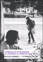 American stranger. Il cinema di Monte Hellman libro