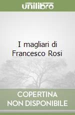 I magliari di Francesco Rosi libro