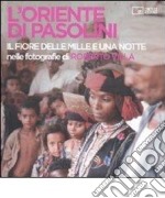 L'Oriente di Pasolini. «Il fiore delle mille e una notte» nelle fotografie di Roberto Villa. Ediz. illustrata libro