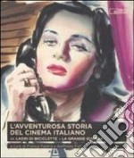 L'avventurosa storia del cinema italiano. Vol. 2: Da «Ladri di biciclette» a «La grande guerra» libro