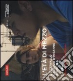 L'età di mezzo. L'intervallo-Cadenza d'inganno-A scuola. DVD. Con libro