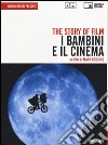The story of film. I bambini e il cinema. DVD. Con libro libro di Cousins Mark