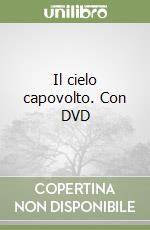 Il cielo capovolto. Con DVD