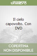 Il cielo capovolto. Con DVD libro