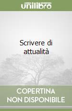 Scrivere di attualità libro