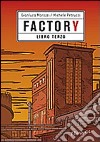 Factory. Vol. 3 libro di Morozzi Gianluca Petrucci Michele