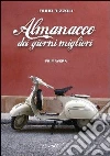 Almanacco dei giorni migliori. Primavera libro di Rizzoli Fabio